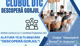 Comunicat Presa Clubul DTC Descoperă Gorjul deschide noi orizonturi în turismul cultural din județul Gorj